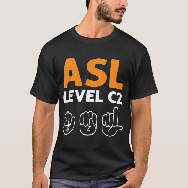 T-shirt ASL  Level C2 ASL Awareness Hand Sign Language Dea (Devant)