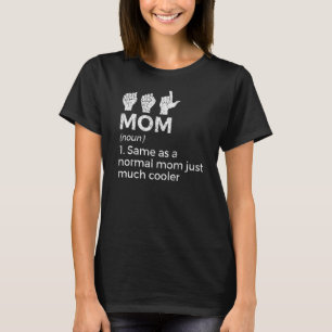 T-shirt ASL Mom Définition Langue des signes américaine Fe