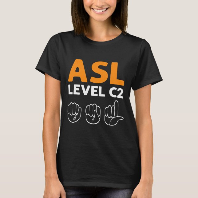 T-shirt ASL - Niveau C2. Langue des signes main de sensibi (Devant)