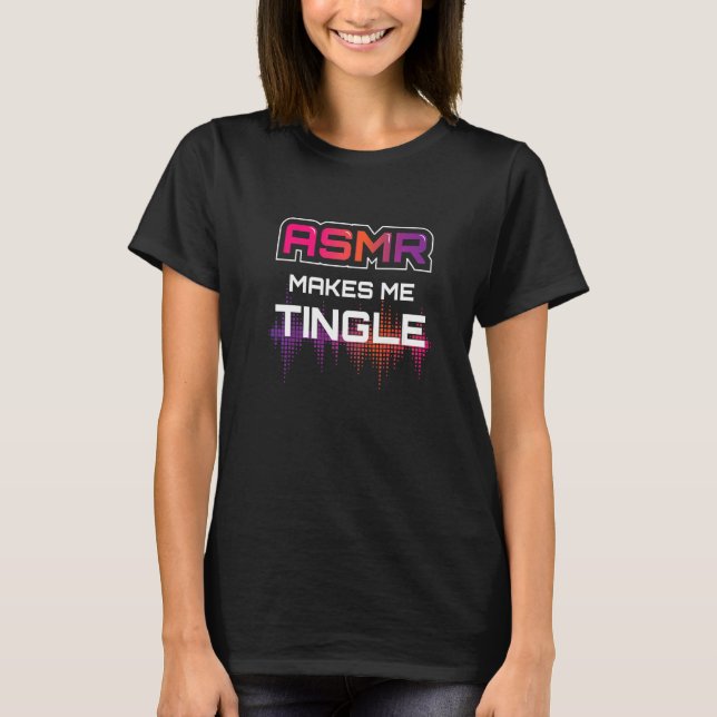T-shirt Asmr Me Fait Tingle I Asmr Relaxant Rela (Devant)