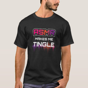 T-shirt Asmr Me Fait Tingle I Asmr Relaxant Rela