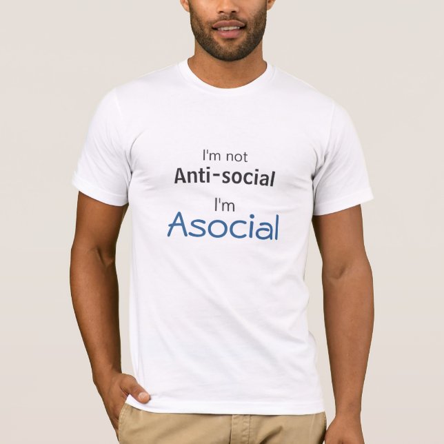 T-shirt Asocial, pas Anti-Social (Devant)