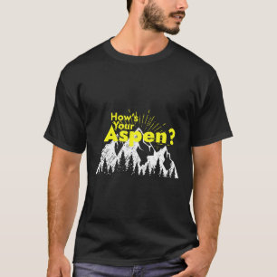 T-shirt Aspen amusant Colorado Ski Comment est votre Aspen