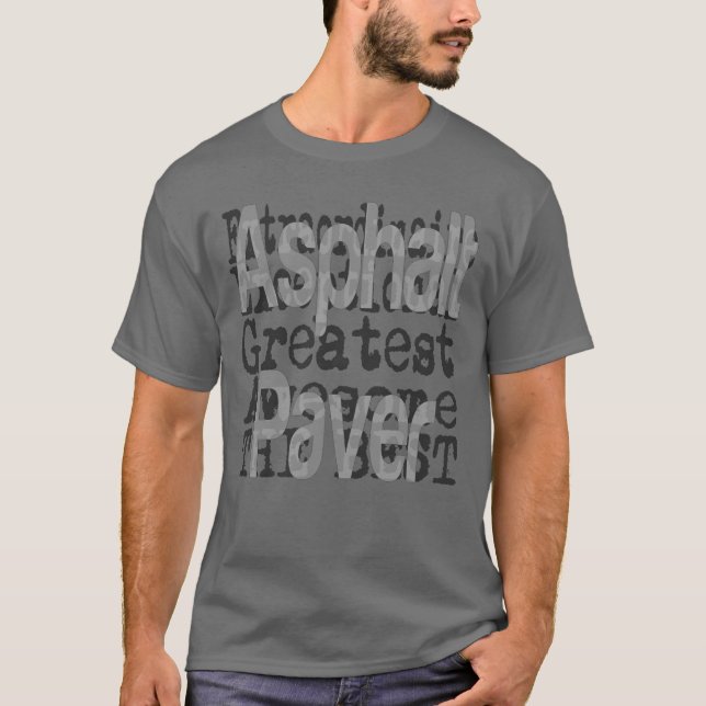 T-shirt Asphalt Paver Extraordinaire (Devant)