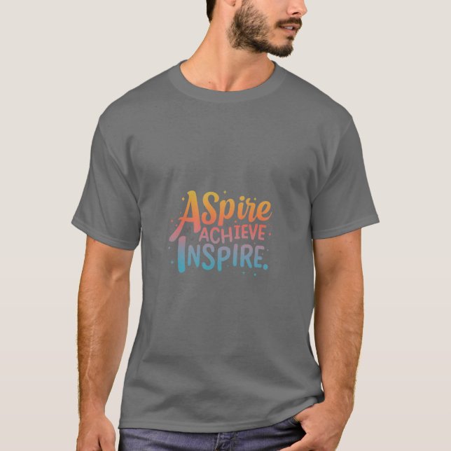 T-shirt Aspire Atteindre Inspirer (Devant)