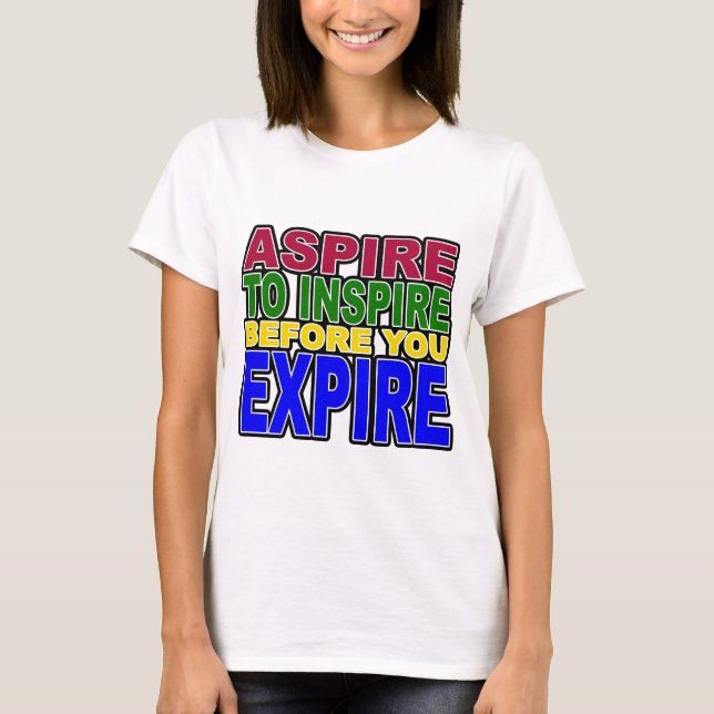 T-SHIRT ASPIREZ POUR INSPIRER AVANT QUE VOUS EXPIRIEZ (Devant)