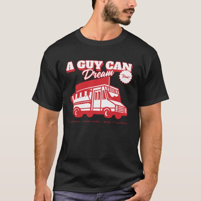 T-shirt Aspiring Food Truck Chef Catering  A Guy Can Dream (Devant)