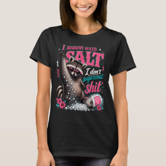 T-shirt Assaisonner avec du sel, ne pas enrober de sucre,