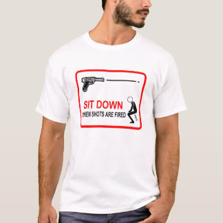 T-shirt asseyez-vous quand des tirs sont mis le feu