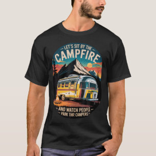 T-shirt Asseyon-Nous Au Feu De Camp Camping Humour T