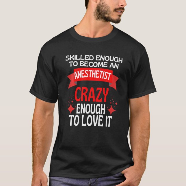 T-shirt Assez Compétent Pour Devenir Anesthésiste (Devant)