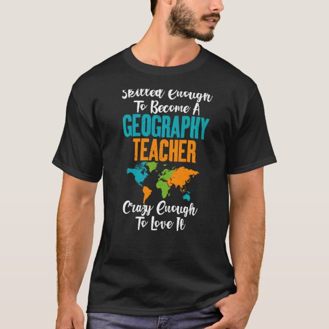 T-shirt Assez Compétent Pour Devenir Géographie Enseignant (Devant)