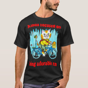 T-shirt Assez concentré à être adorable en ce moment Chat