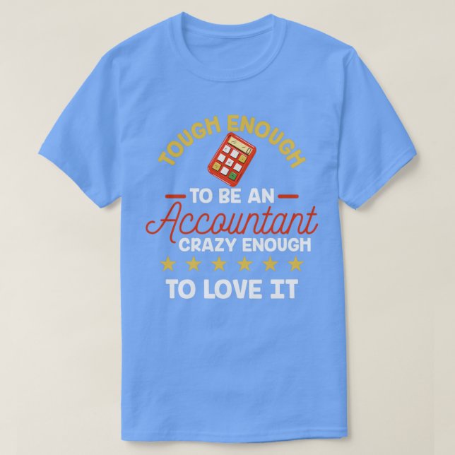 T-shirt Assez Difficile Pour Être Un Comptable Assez Fou P (Design devant)