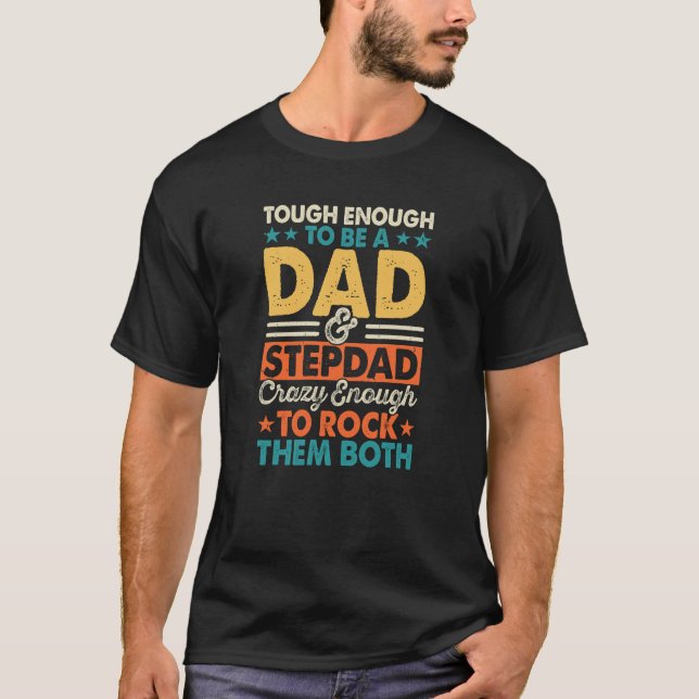 T-shirt Assez dur papa & stepdad assez fou pour rocher (Devant)