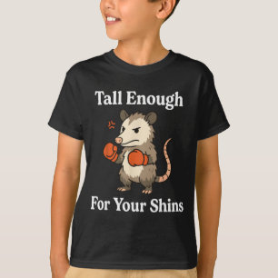 T-shirt Assez grand pour vos tibias possum de boxe drôle