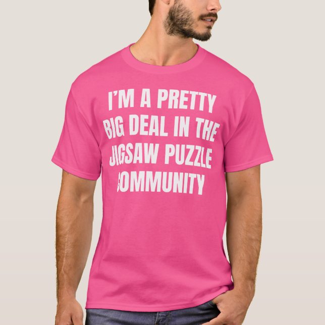 T-shirt Assez grosse affaire dans la communauté des puzzle (Devant)