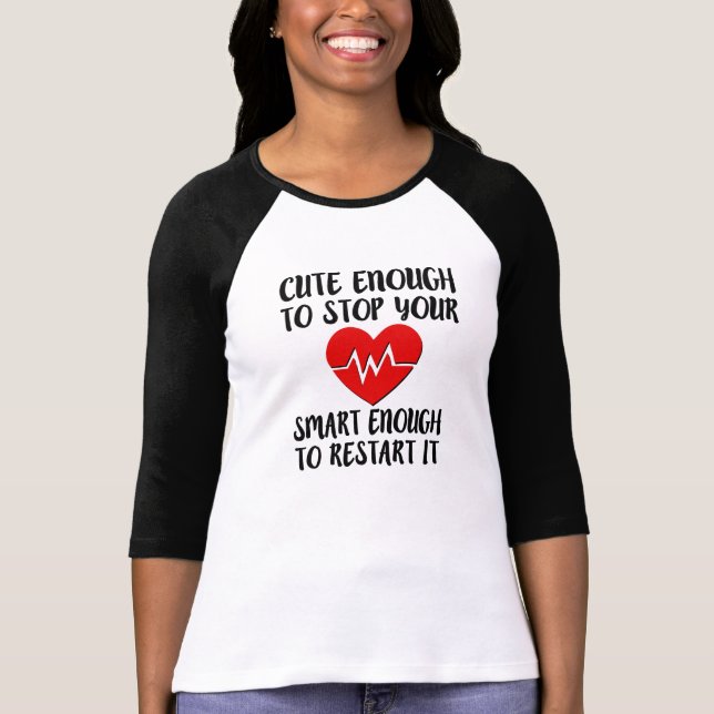 T-shirt Assez mignon pour arrêter votre coeur, assez Smart (Devant)