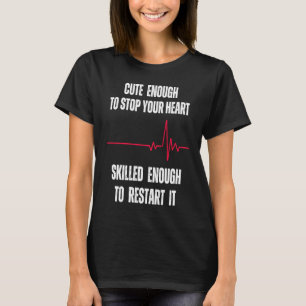 T-shirt Assez Mignonne Pour Arrêter Votre Coeur Assez Comp