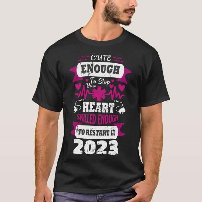 T-shirt Assez Mignonne Pour Arrêter Votre Infirmière Coeur (Devant)