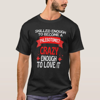 T-shirt Assez Qualifié Pour Devenir Un Phlébotomiste