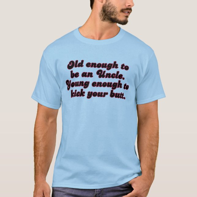 T-shirt Assez vieil oncle (Devant)
