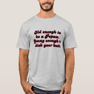 T-shirt Assez vieux Pepaw
