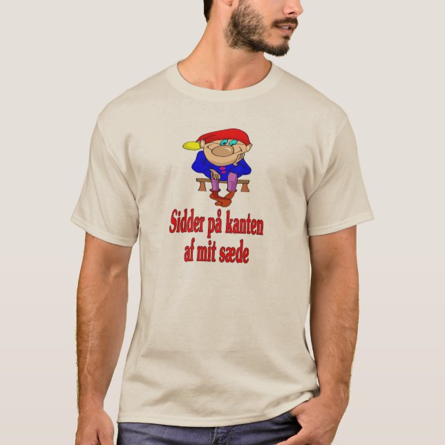 T-shirt Assis au bord de mon siège (danois) (Devant)