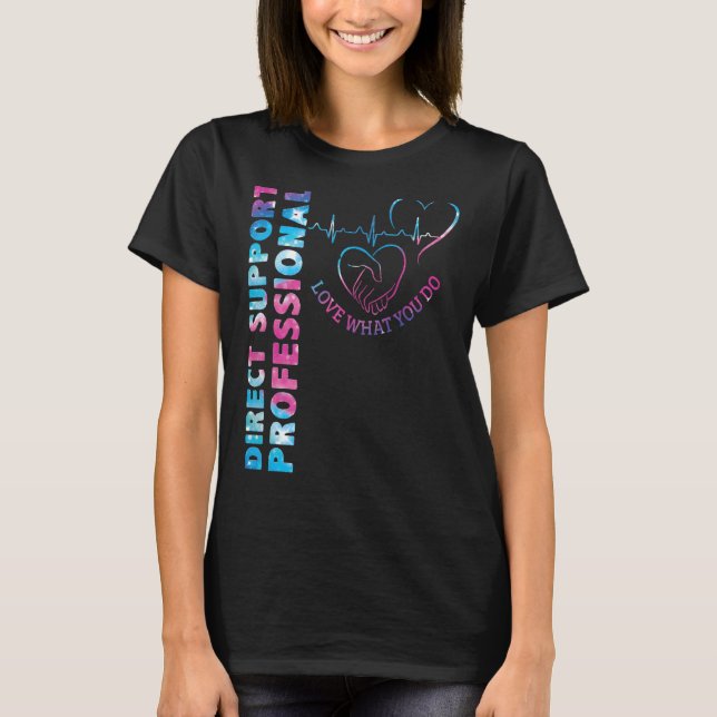 T-shirt Assistance directe Amour professionnel Ce que vous (Devant)