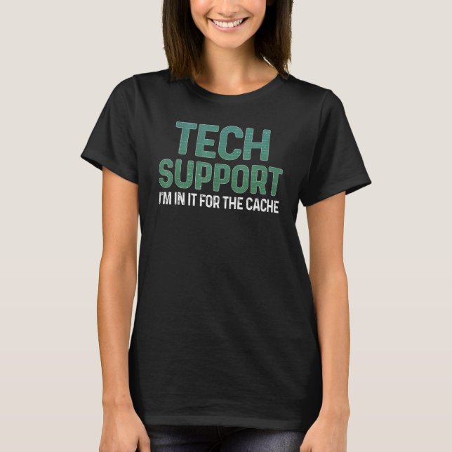 T-shirt Assistance Technique Tech Je Suis Dedans Pour Le C (Devant)