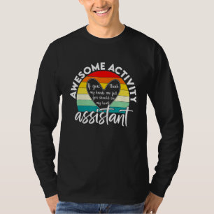 T-shirt Assistant D'Activité Vous Pensez Que Mes Mains Son