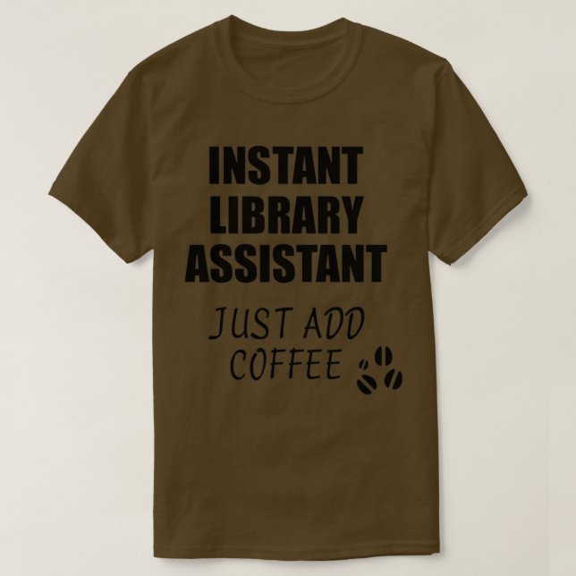 T-shirt Assistant de bibliothèque Instant juste ajouter ca (Design devant)