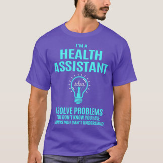 T-shirt Assistant de santé Assistant de santé I Résoudre l