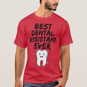 T-shirt Assistant dentaire Meilleure idée cadeau jamais am