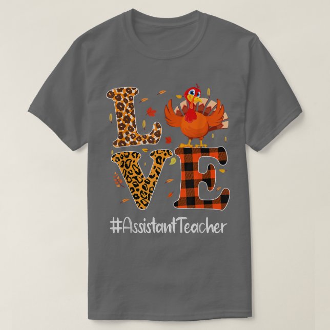 T-shirt Assistant Enseignant Aimer Thanksgiving Leopard Tu (Design devant)