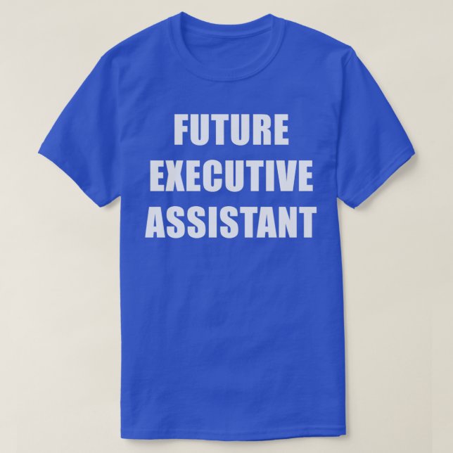 T-shirt Assistant exécutif futur (Design devant)