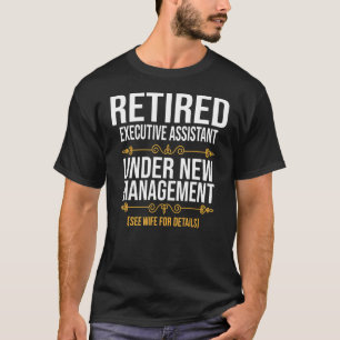T-shirt Assistant Exécutif Retraité Sous Nouvelle Gestion