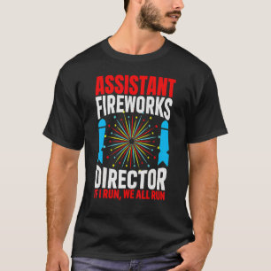 T-shirt Assistant Fireworks Directeur Si Je Exécute Nous E