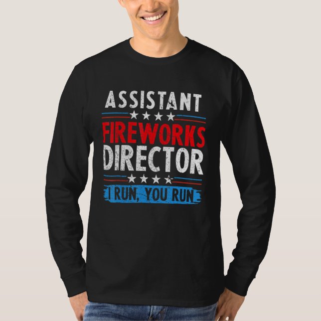 T-shirt Assistant Fireworks Director If I Run You Run 4th  (Devant)