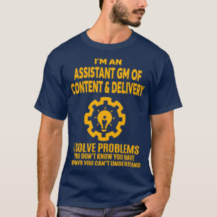 T-shirt ASSISTANT GM OF CONTENT amp DELIVERY NICE DESIGN 2