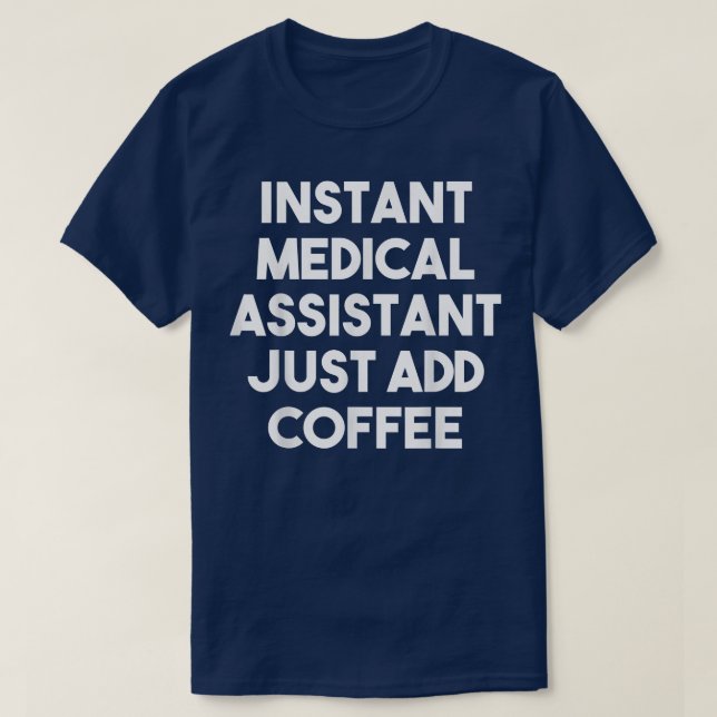 T-shirt Assistant Médicale Instantané Juste Ajouter Coffee (Design devant)