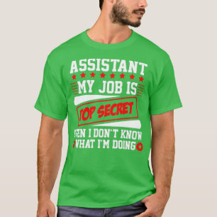 T-shirt Assistant Mon Travail Est Le Plus Secret Même Je N