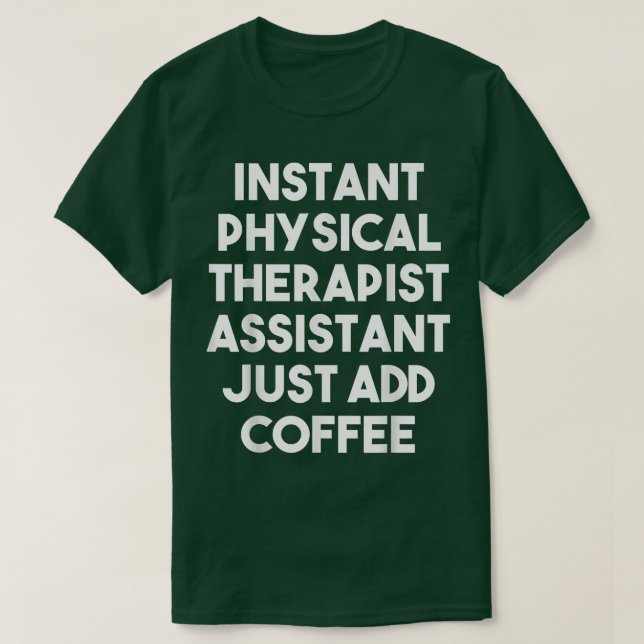 T-shirt Assistant Physiothérapeute Instantané Juste Ajoute (Design devant)
