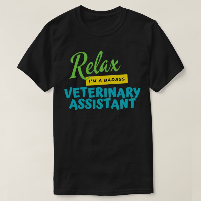 T-shirt Assistant Vétérinaire Relax Ix27m A Badass (Design devant)