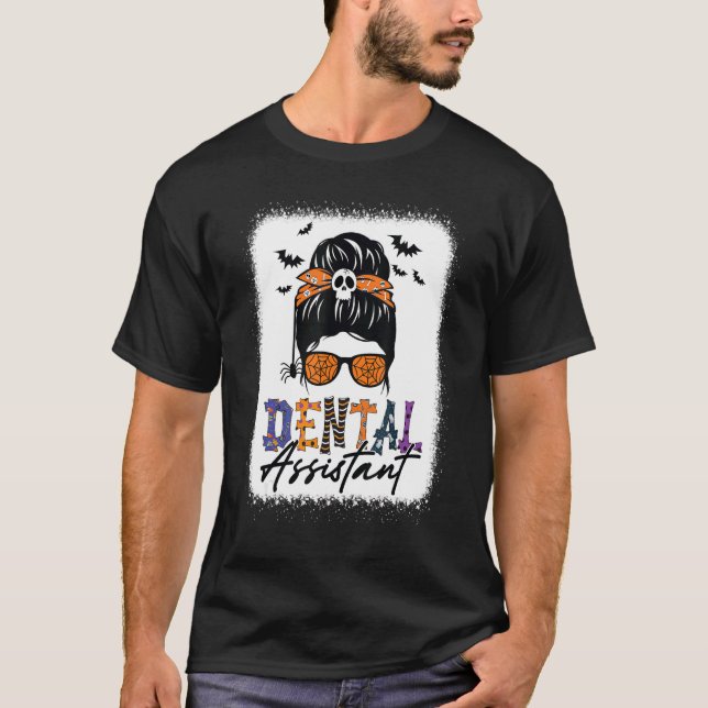 T-shirt Assistante dentaire Bun Messy effrayante  Dentaire (Devant)