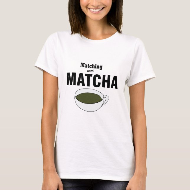 T-shirt Associer avec le thé vert Matcha (Devant)