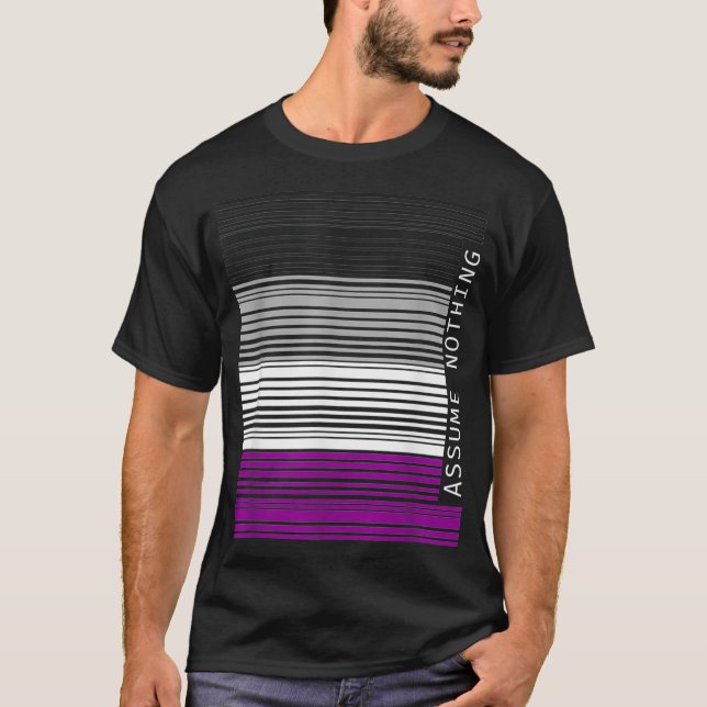 T-shirt assume Nothing Asexual (Devant)