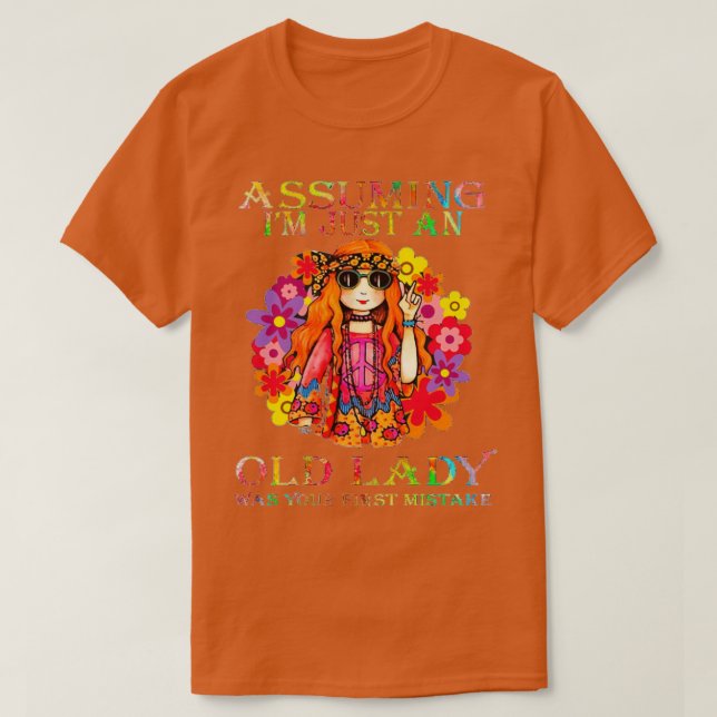 T-shirt Assuming Im just an old lady was your first mistak (Design devant)