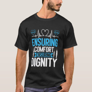T-shirt Assurer le confort Assurer la dignité Infirmière e