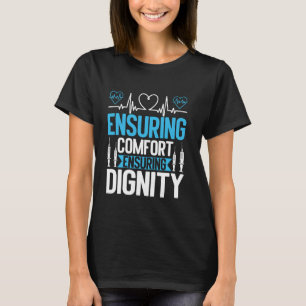 T-shirt Assurer le Confort Assurer la Dignité Infirmière e